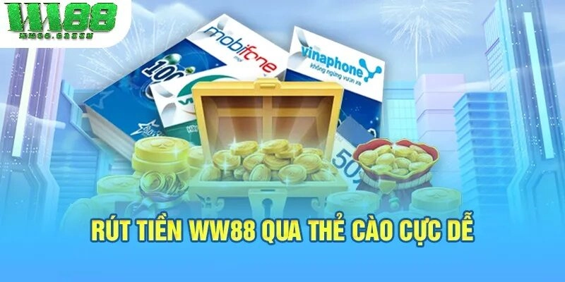 Rút tiền WW88 qua thẻ cào cực dễ